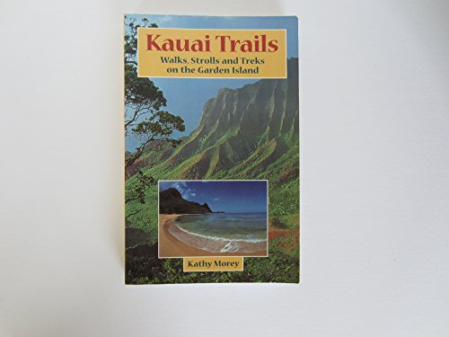 9780899972145: Kauai Trails: Walks, Strolls and Treks on the Garden Island