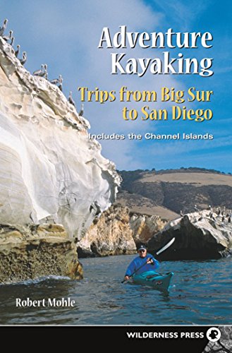 Beispielbild fr Adventure Kayaking- Trips from Big Sur to San Diego: Includes the Channel Islands zum Verkauf von SecondSale