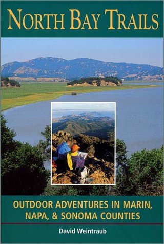Beispielbild fr North Bay Trails: Outdoor Adventures in Marin, Napa, & Sonoma Counties zum Verkauf von ThriftBooks-Dallas