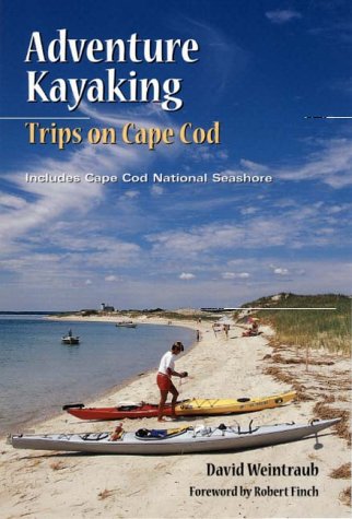 Imagen de archivo de Adventure Kayaking: Trips on Cape Cod : Includes Cape Cod National Seashore a la venta por Katsumi-san Co.