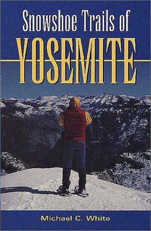 Beispielbild fr Snowshoe Trails of Yosemite zum Verkauf von SecondSale