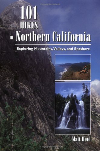 Beispielbild fr 101 Hikes in Northern California: Exploring Mountains, Valleys, and Seashore zum Verkauf von Wonder Book