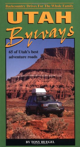 Beispielbild fr Utah Byways: 65 Backcountry Drives For The Whole Family, including Moab, Canyonlands, Arches, Capitol Reef, San Rafael Swell and Glen Canyon zum Verkauf von Jenson Books Inc