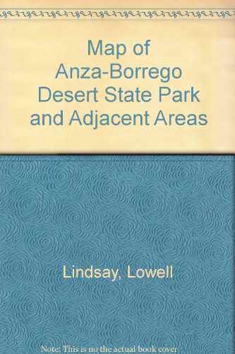 Map of Anza-Borrego Desert State Park and Adjacent Areas (9780899972718) by Lindsay, Lowell; Lindsay, Diana