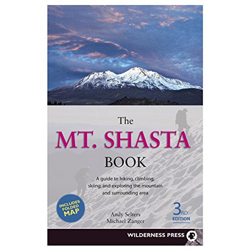 Beispielbild fr The Mt. Shasta Book: A Guide to Hiking, Climbing, Skiing, and Exploring the Mountain and Surrounding Area zum Verkauf von SecondSale