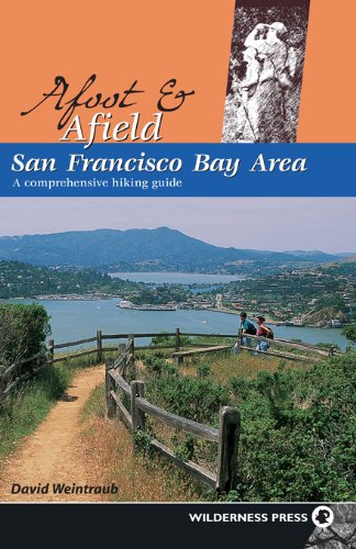 Beispielbild fr Afoot and Afield: San Francisco Bay Area: A Comprehensive Hiking Guide zum Verkauf von Off The Shelf