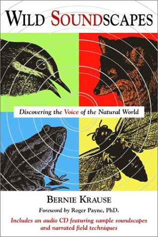 Imagen de archivo de Wild Soundscapes : Discovering the Voice of the Natural World a la venta por Better World Books