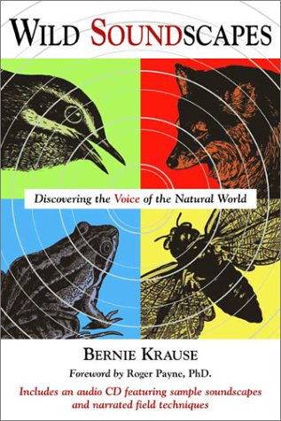 Stock image for Wild Soundscapes: Discovering the Voice of the Natural World [With CD] for sale by ThriftBooks-Atlanta