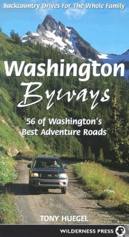 Stock image for Washington Byways: Backcountry Drives For The Whole Family for sale by Isle of Books