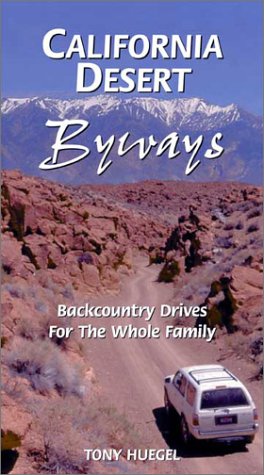 Imagen de archivo de California Desert Byways: 60 Backcountry Drives for the Whole Family a la venta por Goodwill Southern California