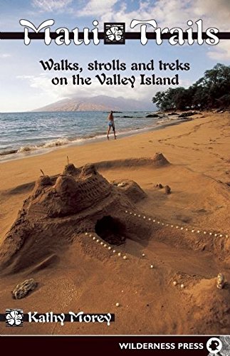 Imagen de archivo de Maui Trails: Walks strolls and treks on the Valley Island a la venta por BooksRun