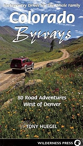 Beispielbild fr Colorado Byways: Backcountry Drives for the Whole Family zum Verkauf von ThriftBooks-Atlanta