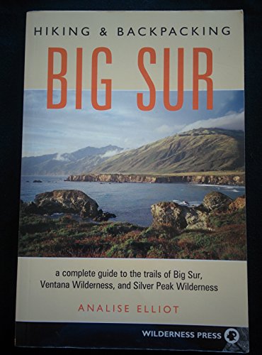 9780899973265: Hiking and Backpacking Big Sur: A Complete Guide to the Trails of Big Sur, Ventana Wilderness, and Silver Peak Wilderness