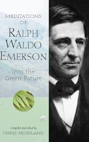 Stock image for Meditations of Ralph Waldo Emerson: Into the Green Future (Nature's Inspiration) for sale by Jenson Books Inc