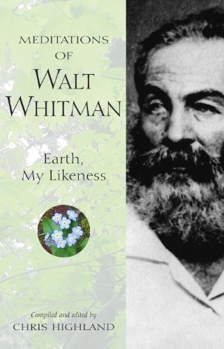 Beispielbild fr Meditations of Walt Whitman: Earth, My Likeness (Nature's Inspiration) zum Verkauf von BooksRun
