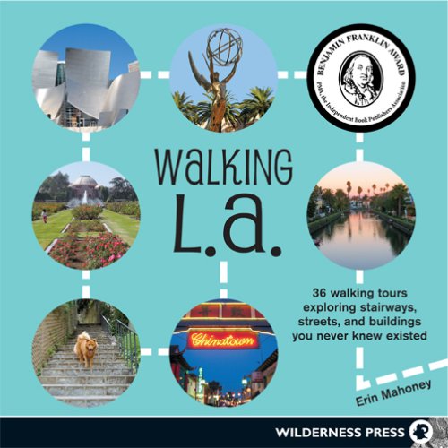 9780899973630: Wilderness Press Walking L. A.: 36 Walking Tours of Stairways Streets Bldgs You Never Knew Existed