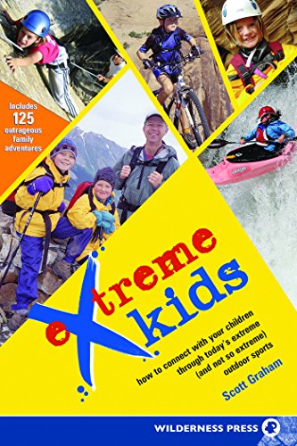 Stock image for Extreme Kids: HT Connect with Your Children Through Todays Extreme (and not so extreme) Sports for sale by SecondSale