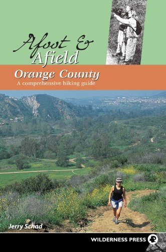 Stock image for Afoot and Afield Orange County: A Comprehensive Hiking Guide for sale by B-Line Books