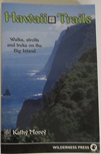 Beispielbild fr Hawaii Trails: Walks Strolls and Treks on the Big Island (Hawaii Trails: Walks, Strolls & Treks on the Big Island) zum Verkauf von SecondSale