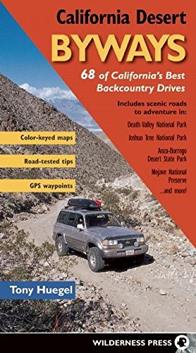 Imagen de archivo de California Desert Byways: 68 of Californias Best Backcountry Drives a la venta por Goodwill of Colorado
