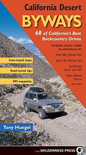 Stock image for California Desert Byways: 68 of Californias Best Backcountry Drives for sale by Goodwill of Colorado