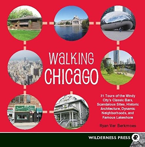 Beispielbild fr Walking Chicago: 31 Tours of the Windy City's Classic Bars, Scandalous Sites, Historic Architecture, Dynamic Neighborhoods zum Verkauf von WorldofBooks