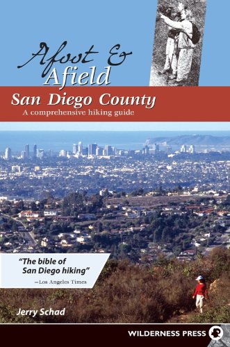 Stock image for Afoot and Afield: San Diego County: A Comprehensive Hiking Guide for sale by SecondSale