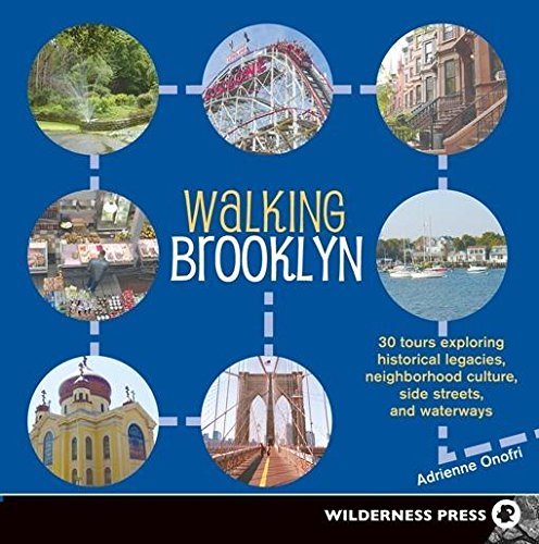 Stock image for Walking Brooklyn: 30 tours exploring historical legacies, neighborhood culture, side streets and waterways for sale by SecondSale