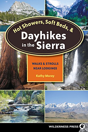 Beispielbild fr Hot Showers, Soft Beds, and Dayhikes in the Sierra: Walks and Strolls Near Lodgings (Hot Showers, Soft Beds, & Dayhikes in the Sierra: Walks &) zum Verkauf von SecondSale