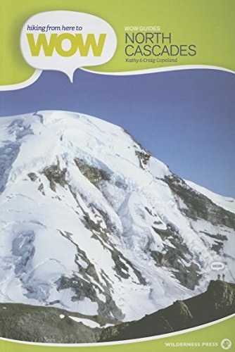 Stock image for Hiking from Here to WOW: North Cascades (Wow Guides) for sale by SecondSale