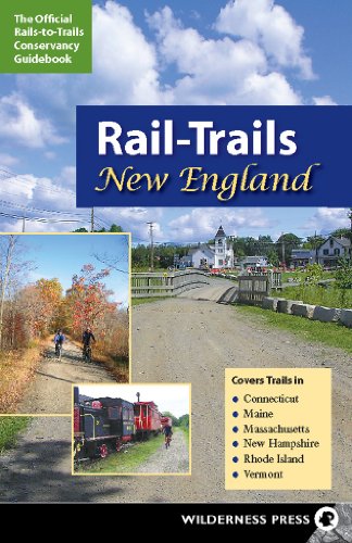 Imagen de archivo de Rail-Trails New England: Connecticut, Maine, Massachusetts, New Hampshire, Rhode Island and Vermont a la venta por Off The Shelf