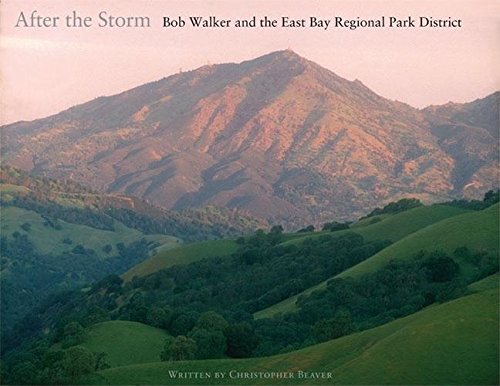 Stock image for After the Storm: Bob Walker and the East Bay Regional Park District for sale by Book Outpost