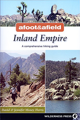 Stock image for Afoot and Afield: Inland Empire: A Comprehensive Hiking Guide for sale by -OnTimeBooks-