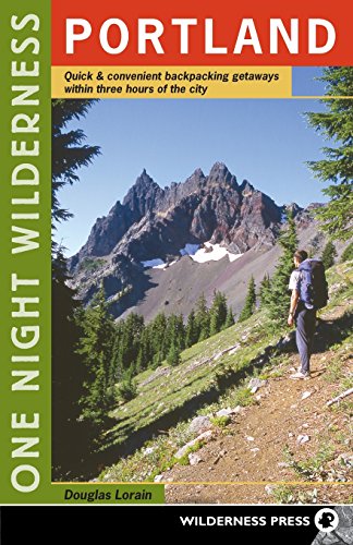 Beispielbild fr One Night Wilderness - Portland : Quick and Convenient Backcountry Getaways Within Three Hours of the City zum Verkauf von Better World Books: West