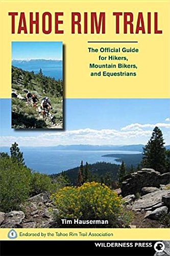 Stock image for Tahoe Rim Trail : The Official Guide for Hiker's, Mountain Biker's, and Equestrians for sale by Better World Books: West