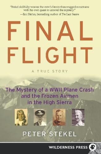 Beispielbild fr Final Flight: The Mystery of a WW II Plane Crash and the Frozen Airmen in the High Sierra zum Verkauf von -OnTimeBooks-