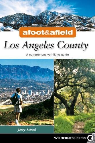 Stock image for Afoot and Afield: Los Angeles County: A Comprehensive Hiking Guide for sale by Book Outpost