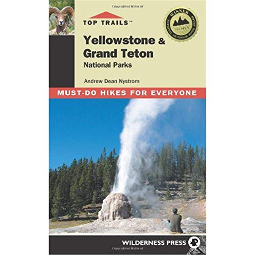 Beispielbild fr Top Trails Yellowstone & Grand Teton National Parks: Must-do Hikes for Everyone zum Verkauf von Wonder Book