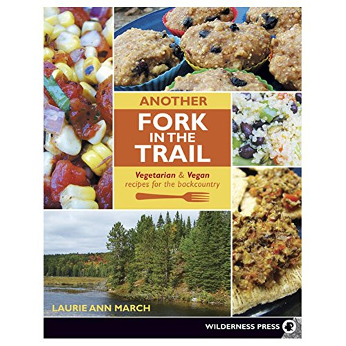 Beispielbild fr Another Fork in the Trail: Vegetarian and Vegan Recipes for the Backcountry zum Verkauf von medimops