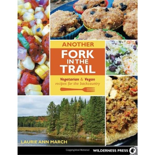 Stock image for Another Fork in the Trail: Vegetarian and Vegan Recipes for the Backcountry for sale by Goodwill of Colorado