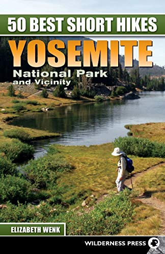 Beispielbild fr 50 Best Short Hikes: Yosemite National Park and Vicinity zum Verkauf von SecondSale