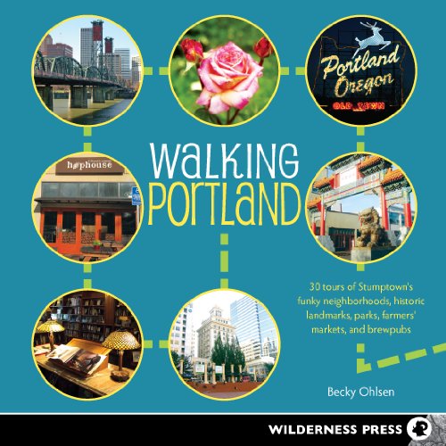 Stock image for Walking Portland: 30 Tours of Stumptowns Funky Neighborhoods, Historic Landmarks, Park Trails, Farmers Markets, and B for sale by Goodwill Books