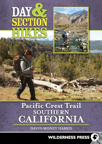 Stock image for Day and Section Hikes Pacific Crest Trail: Southern California for sale by Better World Books: West