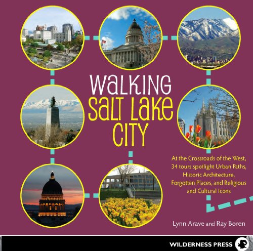 9780899976921: Walking Salt Lake City: 34 Tours of the Crossroads of the West, spotlighting Urban Paths, Historic Architecture, Forgotten Places, and Religious and Cultural Icons