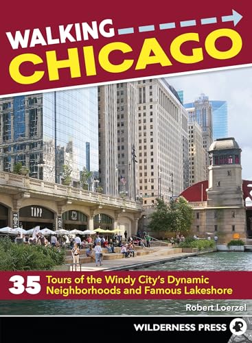 Stock image for Walking Chicago: 35 Tours of the Windy City's Dynamic Neighborhoods and Famous Lakeshore for sale by Lakeside Books