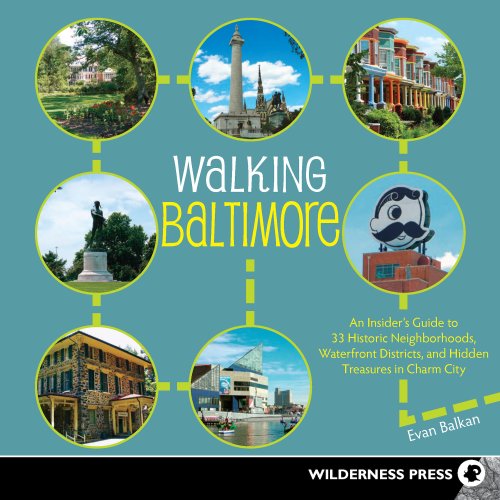 Imagen de archivo de Walking Baltimore: An Insider's Guide to 33 Historic Neighborhoods, Waterfront Districts, and Hidden Treasures in Charm City a la venta por Decluttr