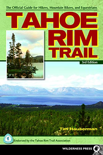 Stock image for Tahoe Rim Trail: The Official Guide for Hikers, Mountain Bikers and Equestrians for sale by Decluttr