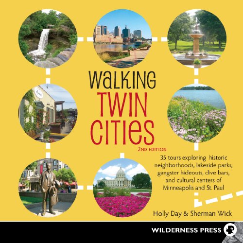 Beispielbild fr Walking Twin Cities: 34 Tours Exploring Historic Neighborhoods, Lakeside Parks, Gangster Hideouts, Dive Bars, and Cultural Centers of Minneapolis and St. Paul zum Verkauf von SecondSale