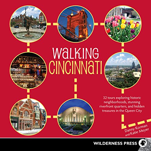Beispielbild fr Walking Cincinnati: 32 Tours Exploring Historic Neighborhoods, Stunning Riverfront Quarters, and Hidden Treasures in the Queen City zum Verkauf von SecondSale