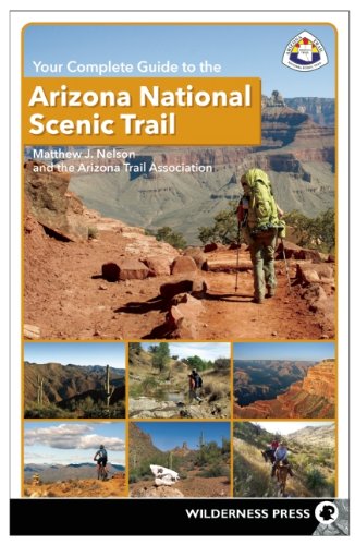 Stock image for Your Complete Guide to the Arizona National Scenic Trail for sale by Goodwill of Colorado